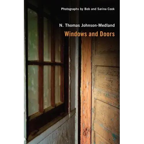 Windows And Doors: Pictures And Poems Of The Forgotten And Familiar Vistas Of Our Lives - Paperback 1