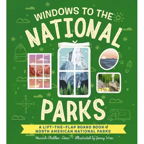 Windows To The National Parks: A Lift-The-Flap Board Book Of North American National Parks - Board Book 1