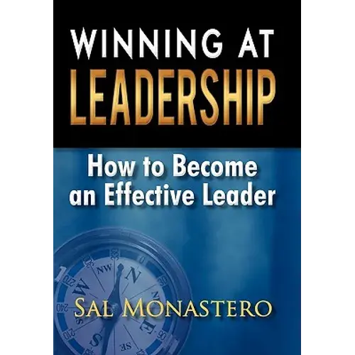 Winning At Leadership: How To Become An Effective Leader - Hardcover 1