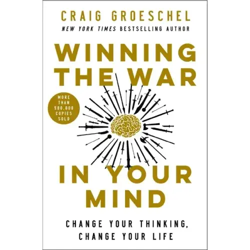 Winning The War In Your Mind: Change Your Thinking, Change Your Life - Hardcover 1