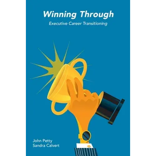 Winning Through: Executive Career Transitioning - Paperback 1