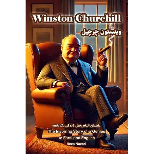 Winston Churchill: The Inspiring Story Of A Genius In Farsi And English - Paperback 1