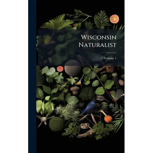 Wisconsin Naturalist - Hardcover 1
