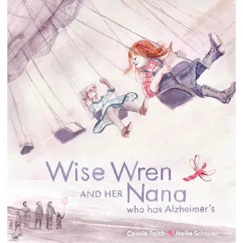 Wise Wren And Her Nana Who Has Alzheimer's - Hardcover 1