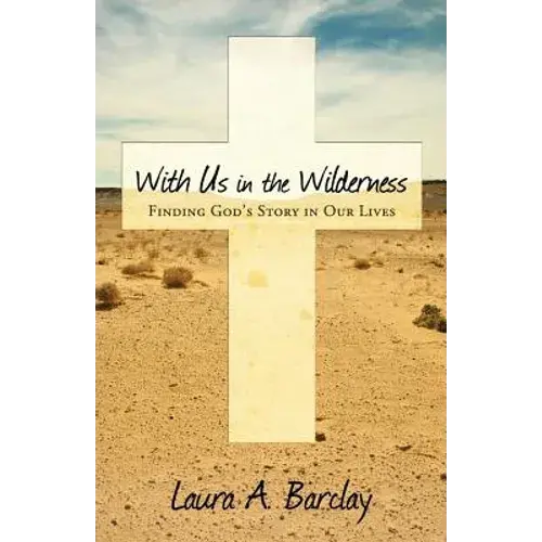 With Us In The Wilderness: Finding God's Story In Our Lives - Paperback 1