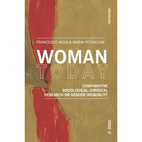 Woman Today: Comparative Sociological-Juridical Research On Gender Inequality - Paperback 1