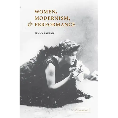 Women, Modernism, And Performance - Paperback 1