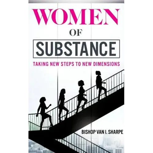 Women Of Substance: Taking New Steps To New Dimensions - Paperback 1