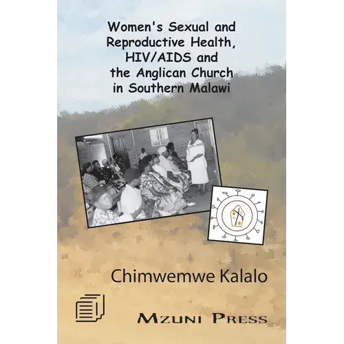 Women's Sexual And Reproductive Health, Hiv/Aids And The Anglican Church In Southern Malawi - Paperback 1
