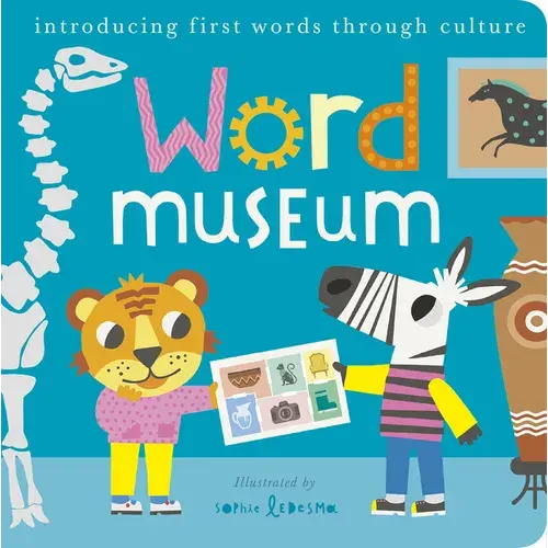 Word Museum: Introducing Early Words Through Culture - Board Book 1