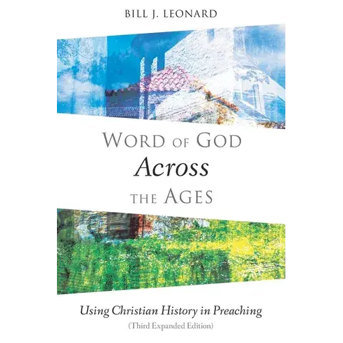 Word Of God Across The Ages: Using Christian History In Preaching - Paperback 1
