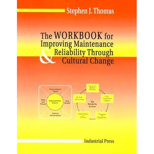 Workbook For Improving Maintenance And Reliability Through Cultural Change - Paperback 1