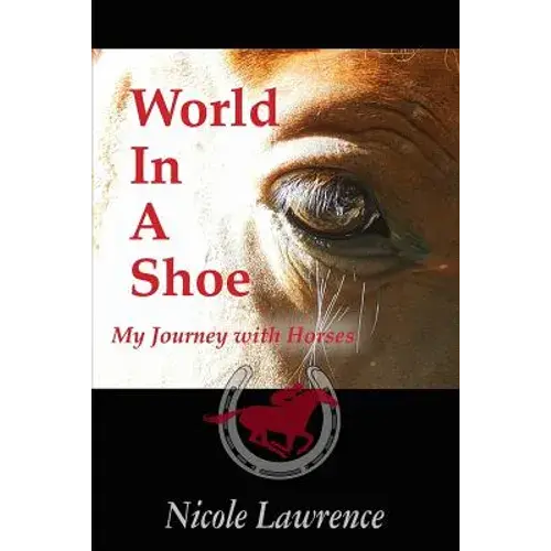 World In A Shoe: My Journey With Horses - Paperback 1