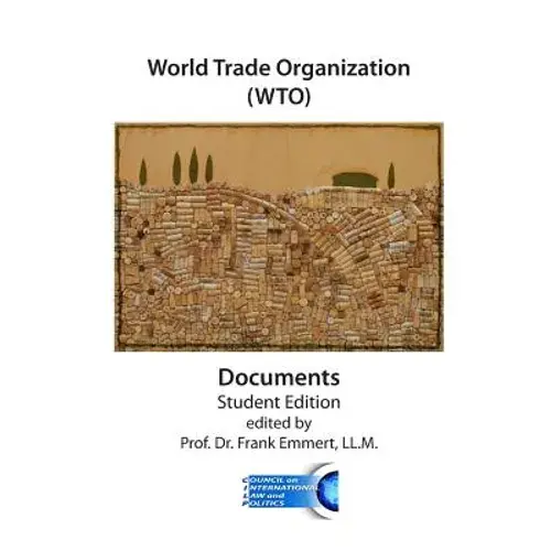 World Trade Organization (Wto) Documents - Student Edition: Gatt And Wto Agreements And Understandings - Paperback 1
