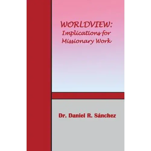 Worldview: Implications For Missionary Work - Paperback 1