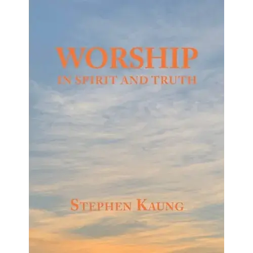 Worship: In Spirit And Truth - Paperback 1
