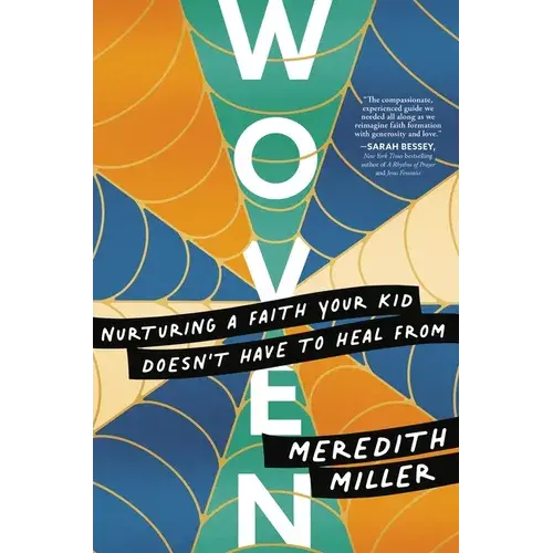 Woven: Nurturing A Faith Your Kid Doesn't Have To Heal From - Hardcover 1