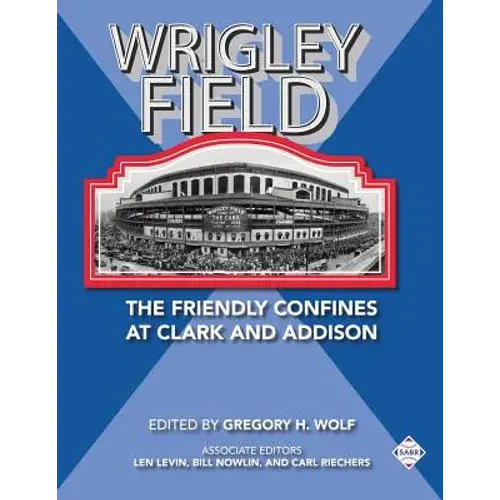 Wrigley Field: The Friendly Confines At Clark And Addison - Paperback 1