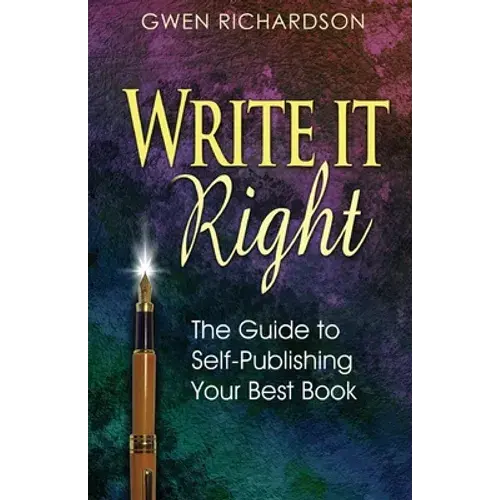 Write It Right: The Guide To Self-Publishing Your Best Book - Paperback 1