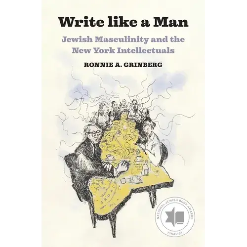Write Like A Man: Jewish Masculinity And The New York Intellectuals - Paperback 1