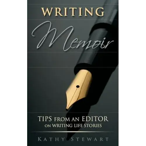 Writing Memoir: Tips From An Editor On Writing Life Stories - Paperback 1