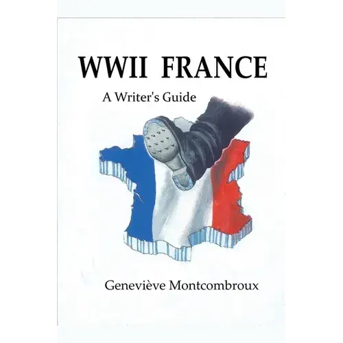 Wwii France: A Writer's Guide - Paperback 1