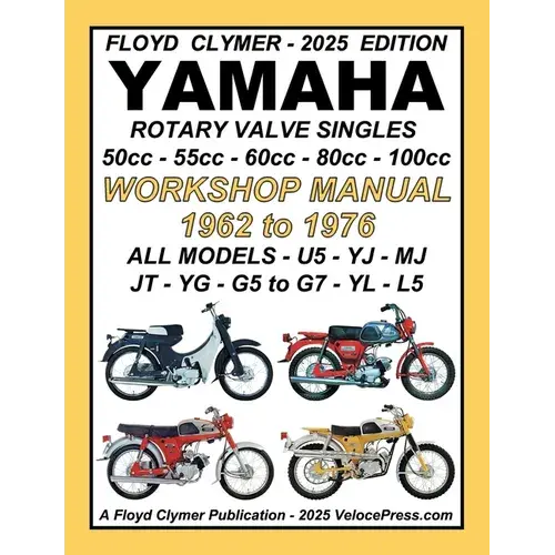 Yamaha 1962-1976 Rotary Valve Singles All Models 50Cc - 55Cc - 60Cc - 80Cc - 100Cc Workshop Manual - Paperback 1