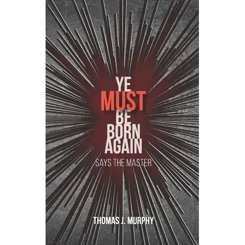 Ye Must Be Born Again: Says The Master - Paperback 1