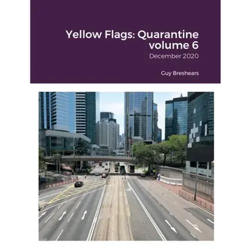 Yellow Flags: Quarantine Volume 6: December 2020 - Paperback 1