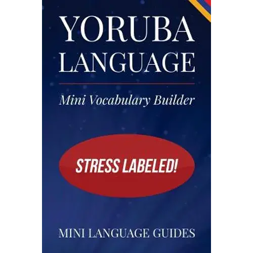 Yoruba Language Mini Vocabulary Builder: Stress Labeled! - Paperback 1