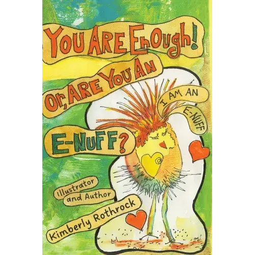 You Are Enough! Or, Are You An E-Nuff? - Hardcover 1