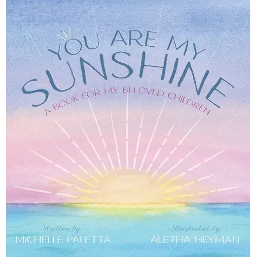 You Are My Sunshine: A Book For My Beloved Children - Hardcover 1