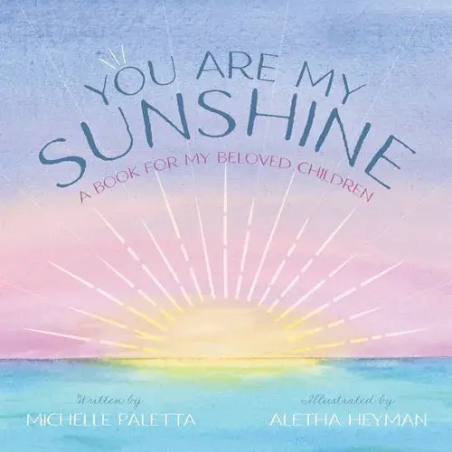 You Are My Sunshine: A Book For My Beloved Children - Paperback 1