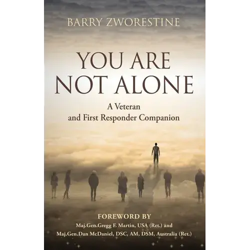 You Are Not Alone: A Veteran And First Responder Companion - Paperback 1