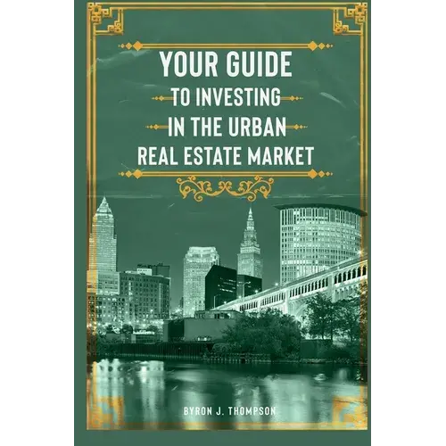 Your Guide To Investing In The Urban Real Estate Market - Paperback 1