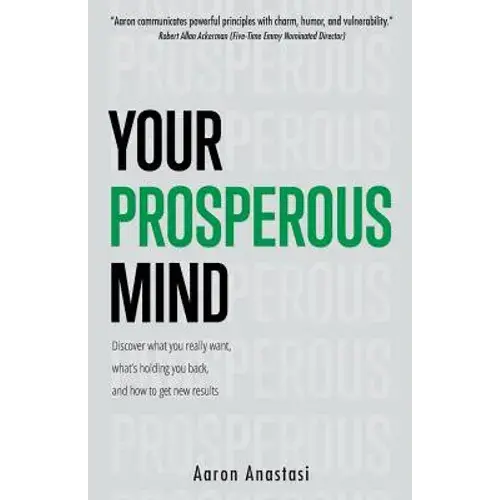 Your Prosperous Mind: Discover What You Really Want, What's Holding You Back, And How To Get New Results - Paperback 1