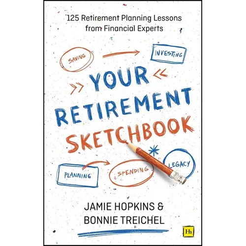 Your Retirement Sketchbook: 125 Retirement Planning Lessons From Financial Experts - Paperback 1