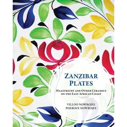 Zanzibar Plates: Maastricht And Other Ceramics On The East African Coast - Paperback 1