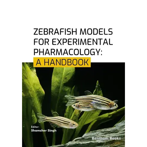 Zebrafish Models For Experimental Pharmacology: A Handbook - Paperback 1