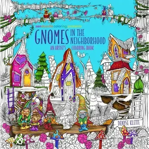 Zendoodle Coloring Presents Gnomes In The Neighborhood: An Artist's Coloring Book - Paperback 1