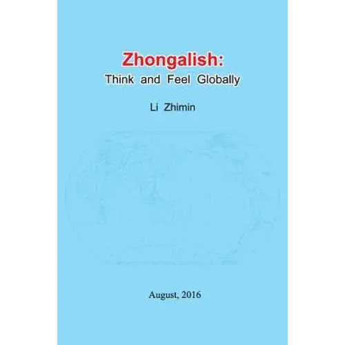 Zhongalish: Think And Feel Globally - Paperback 1