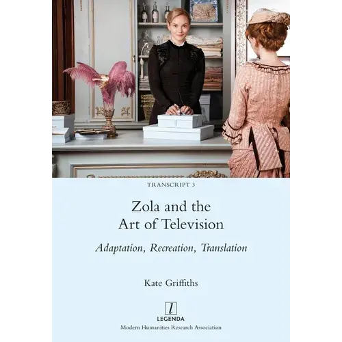 Zola And The Art Of Television: Adaptation, Recreation, Translation - Paperback 1